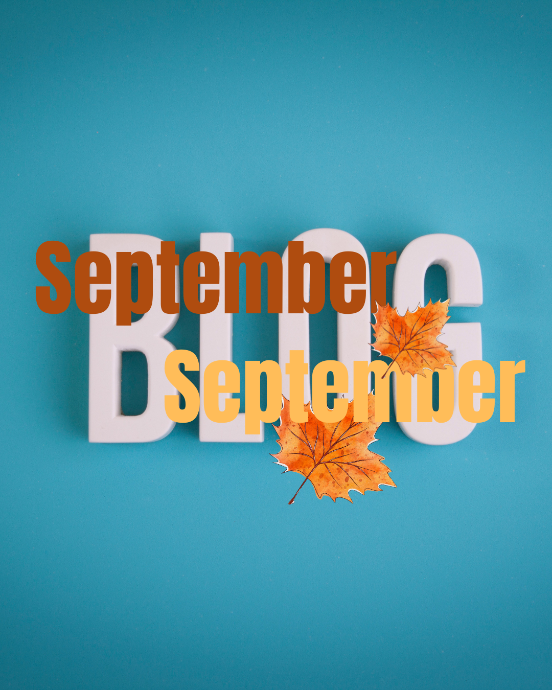 September Blog with Leaves